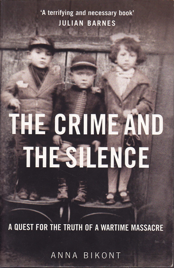 The Crime and the Silence by Bikont, Anna
