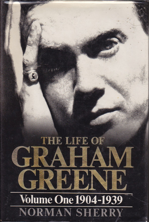 The Life of Graham Greene by Sherry, Norman