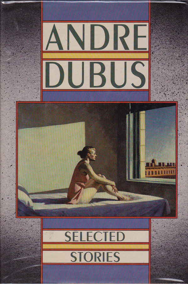 Selected Stories by Dubus, Andre