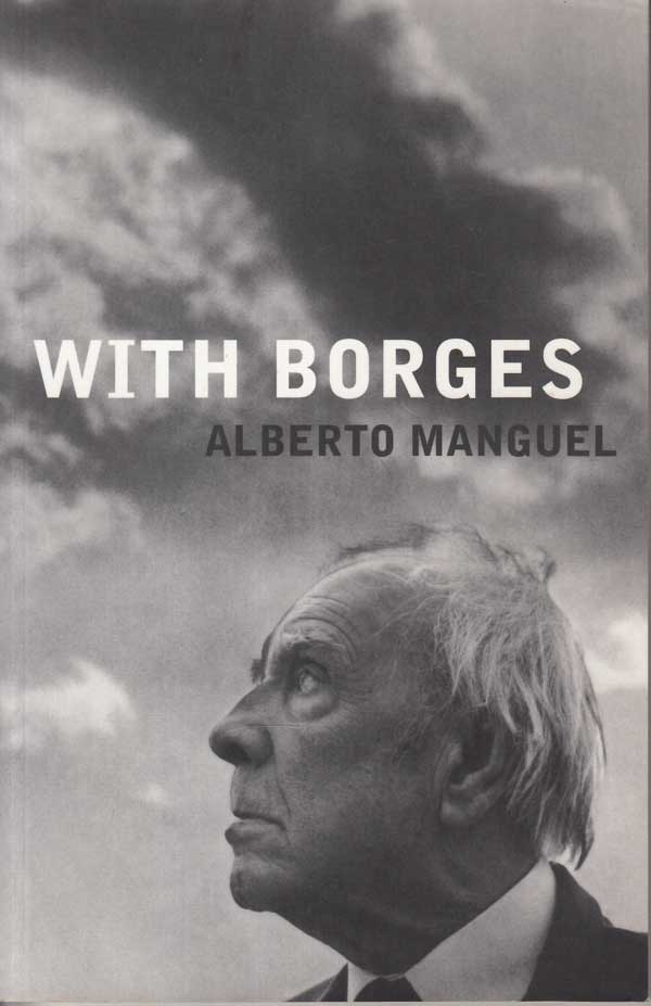 With Borges by Manguel, Alberto