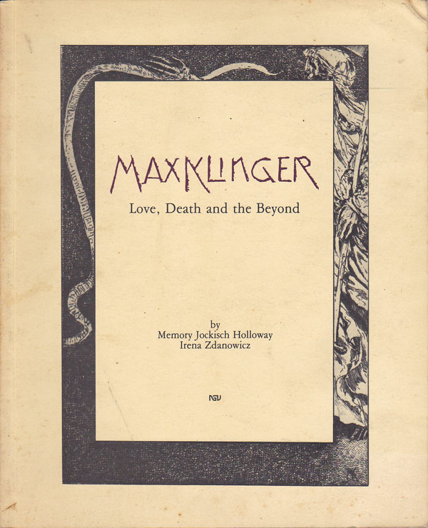 Max Klinger - Love, Death and the Beyond by Holloway, Memory Jockisch and Irena Zdanowicz