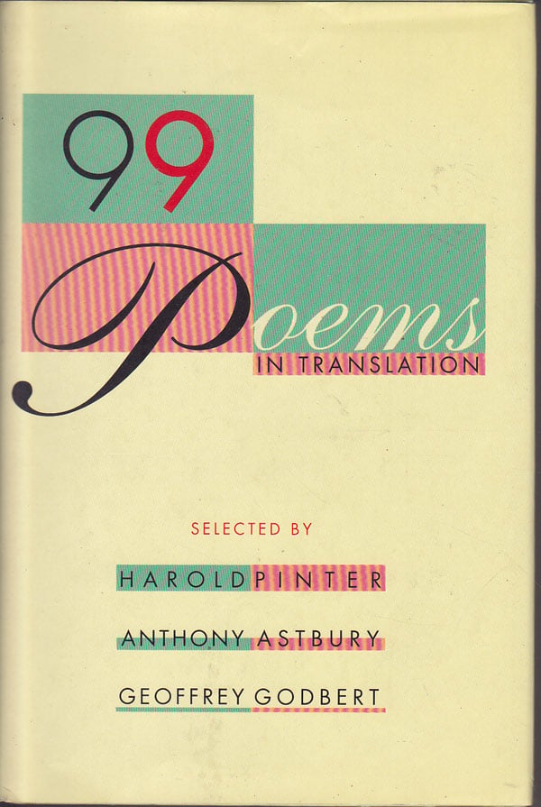 99 Poems in Translation by Pinter, Harold, Anthony Astbury and Geoffrey Godbert select