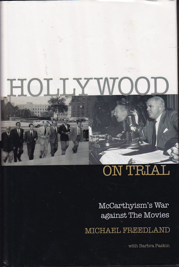 Hollywood on Trial -McCarthyism's War Against the Movies by Freedland, Michael