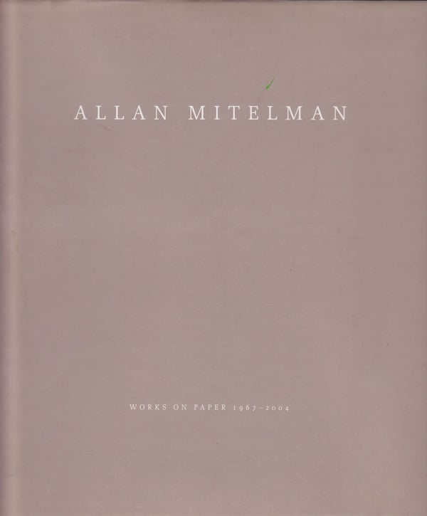 Allan Mitelman - Works on Papers 1967-2004 by Cross, Elizabeth