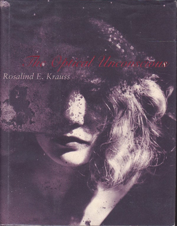 The Optical Unconscious by Krauss, Rosalind E.