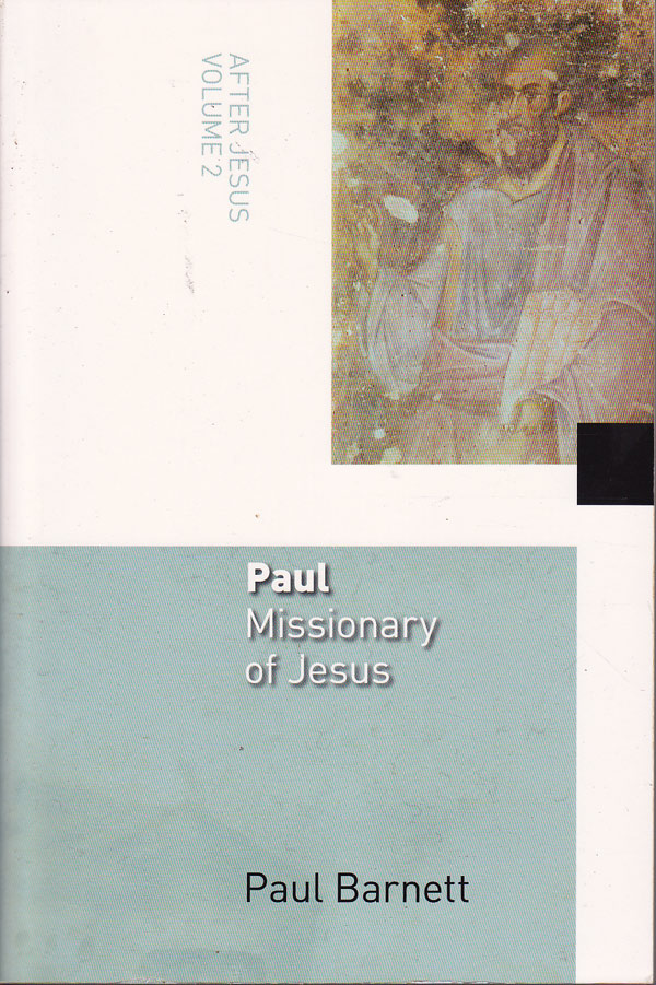 Paul - Missionary of Jesus by Barnett, Paul