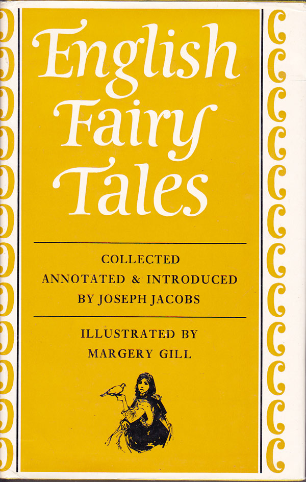 English Fairy Tales by Jacobs, Joseph collects, annotates and introduces