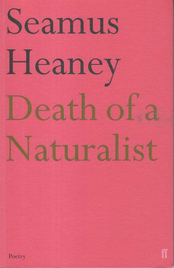 Death of a Naturalist by Heaney, Seamus