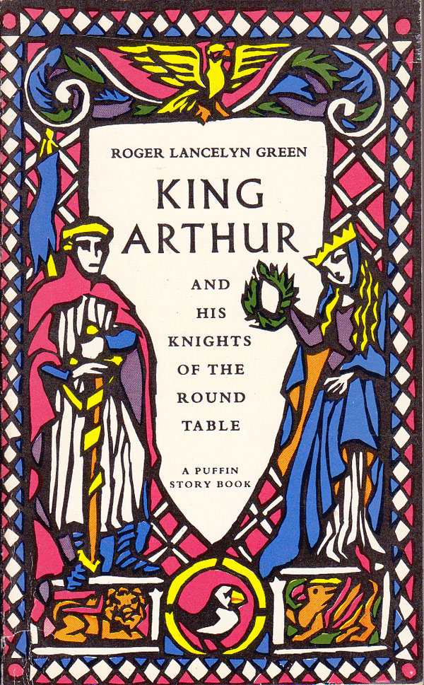 King Arthur and His Knights of the Round Table by Green, Roger Lancelyn retells
