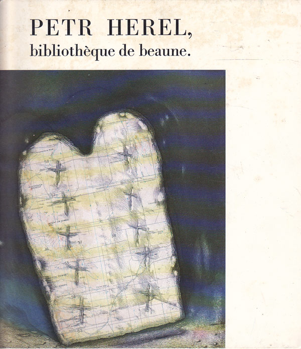Petr Herel: Bibliotheque de Beaune, Janvier-Fevrier 1988, Livres d'artiste and livres edites? par Thierry Bouchard by Herel, Petr and Thierry Bouchard