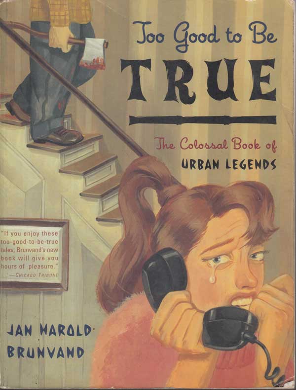 Too Good to be True - the Colossal Book of Urban Legends by Brunvand, Jan Harold