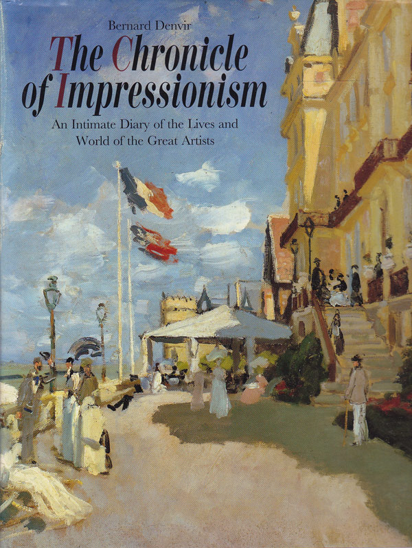 The Chronicle of Impressionism by Denvir, Bernard