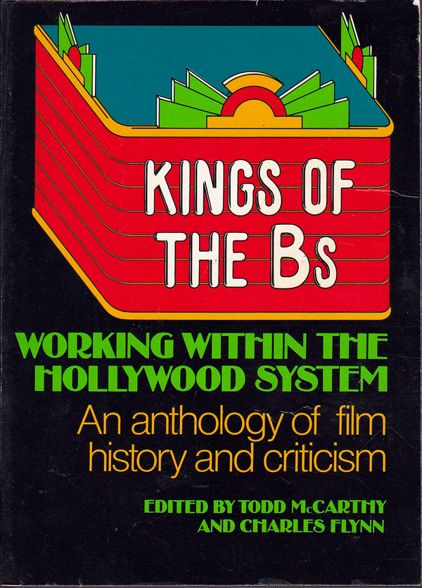 Kings of the Bs - Working within the Hollywood System by McCarthy, Todd and Charles Flynn edit