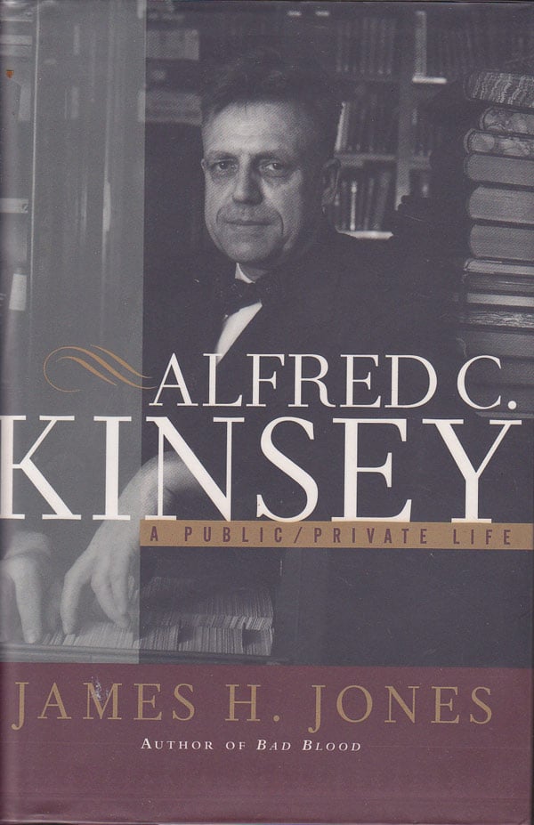 Alfred C. Kinsey - a Public / Private Life by Jones, James H.