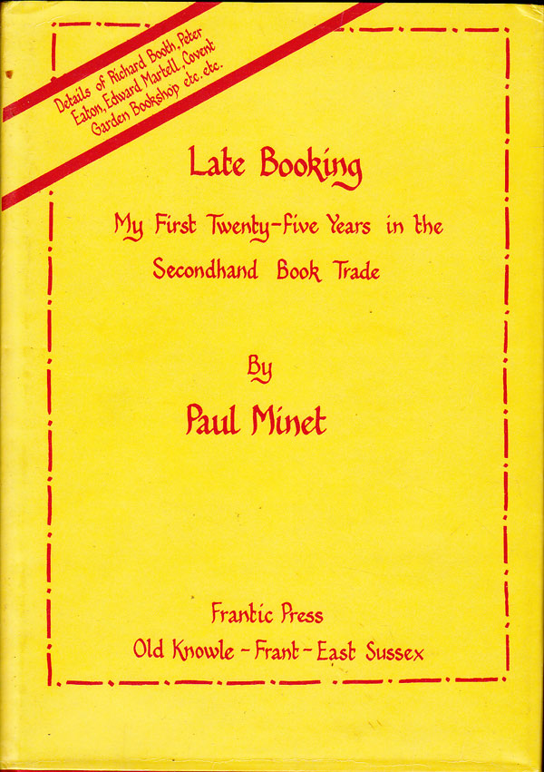 Late Booking - My First Twenty-Five Years in the Secondhand Book Trade by Minet, Paul