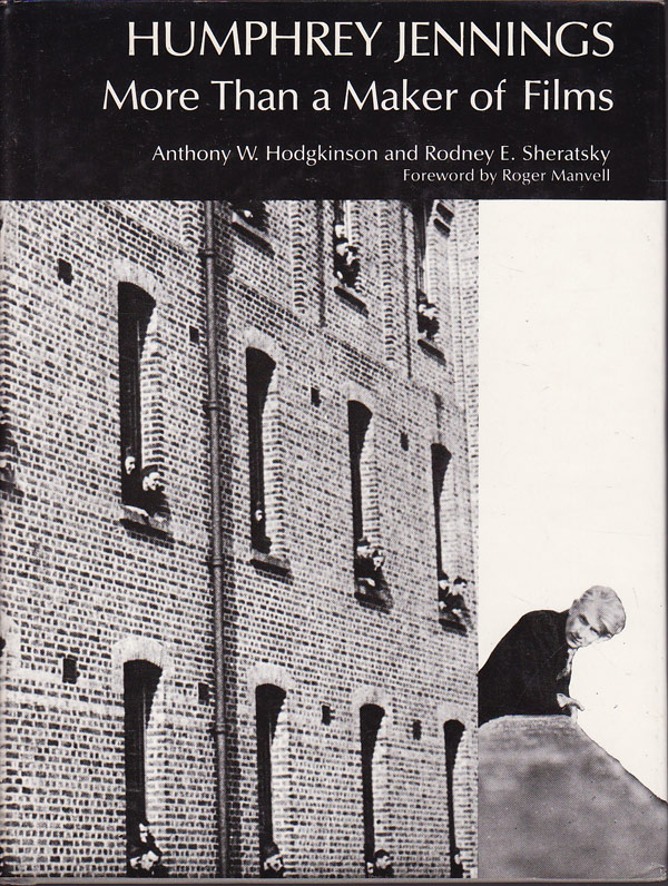 Humphrey Jennings - More than a Maker of Films by Hodgkinson, Anthony W and Rodney E. Sheratsky