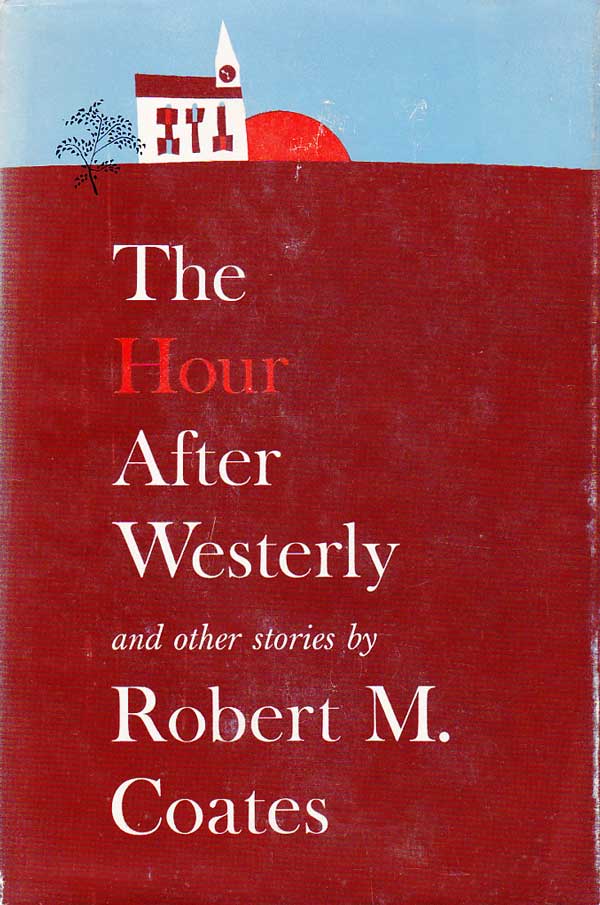 The Hour After Westerly by Coates, Robert M.