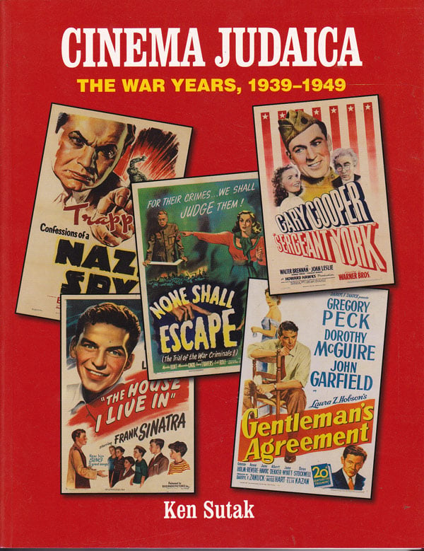 Cinema Judaica - The War Years, 1939-1949 by Sutak, Ken
