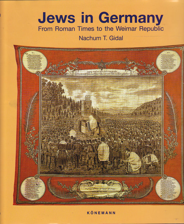 Jews in Germany - from Roman Times to the Weimar Republic by Gidal, Nachum T.