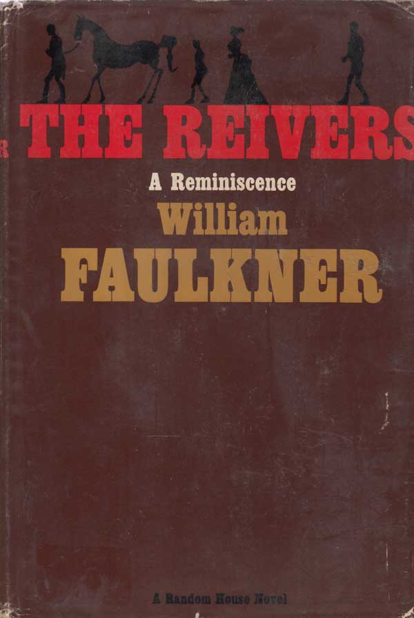 The Reivers - a Reminiscence by Faulkner, William