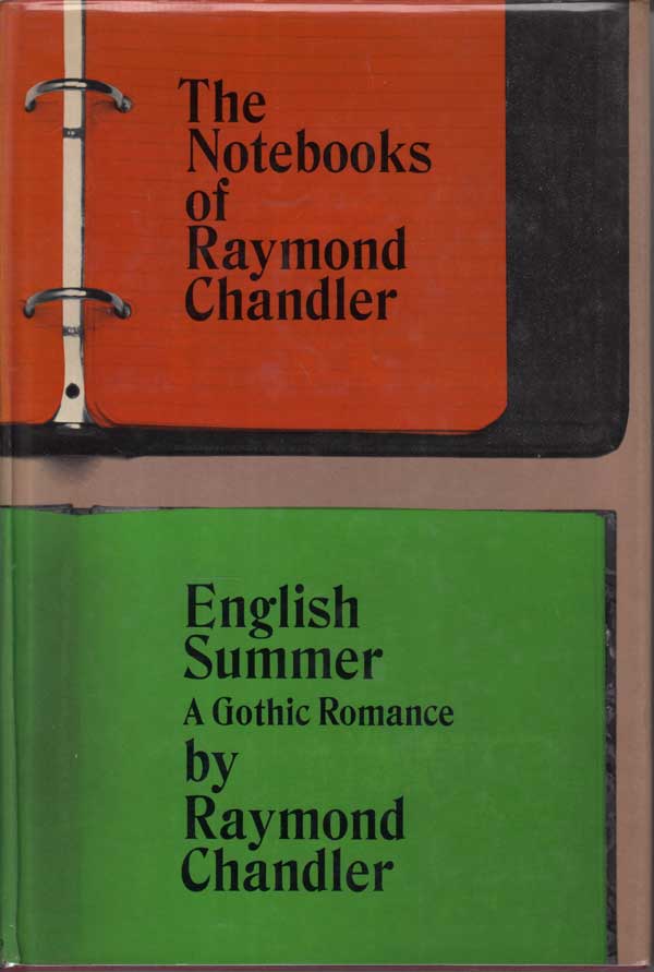 The Notebooks of Raymond Chandler by Chandler, Raymond