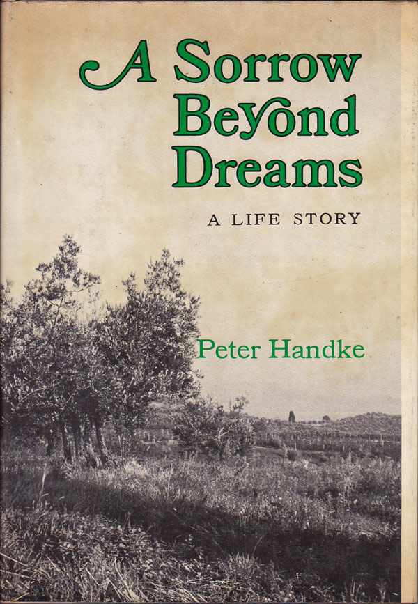 A Sorrow Beyond Dreams - a Life Story by Handke, Peter