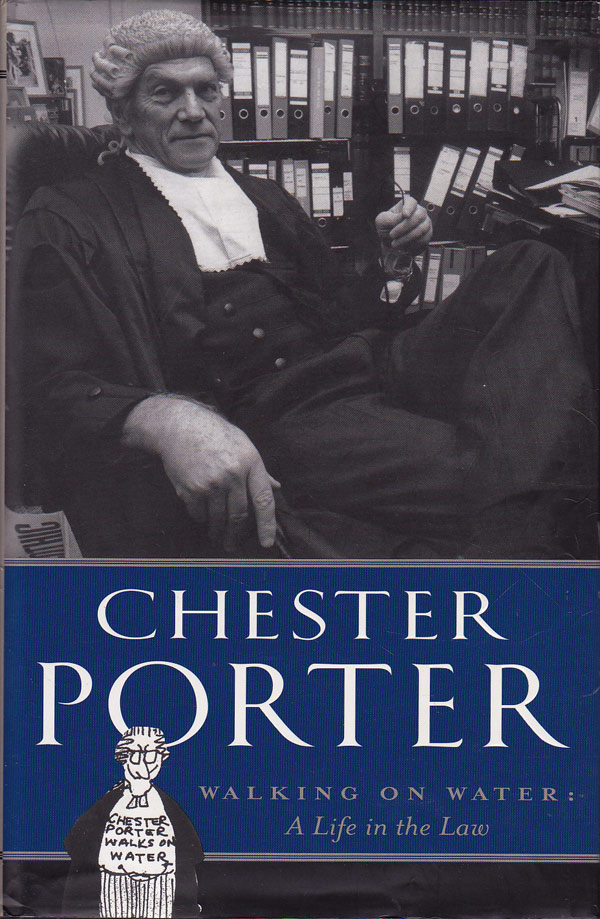 Walking on Water - a Life in the Law by Porter, Chester