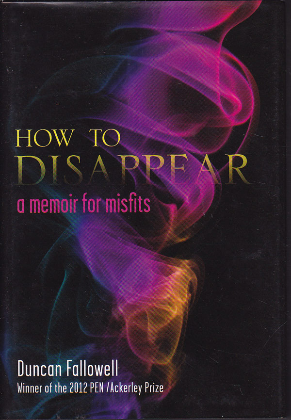 How to Disappear - a Memoir for Misfits by Fallowell, Duncan