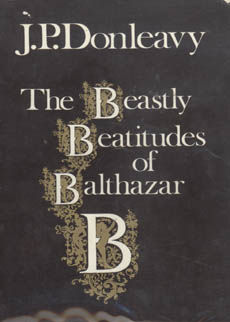 The Beastly Beatitudes Of Balthazar B by Donleavy p