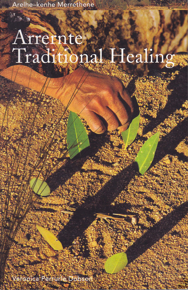 Arrernte Traditional Healing by Dobson, Veronica Perrule
