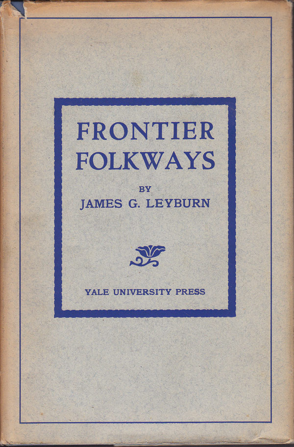 Frontier Folkways by Leyburn, James G.