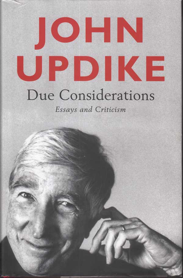 Due Considerations - Essays and Criticism by Updike, John