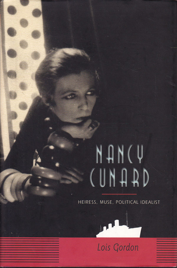 Nancy Cunard - Heiress, Muse, Political Idealist by Gordon, Lois