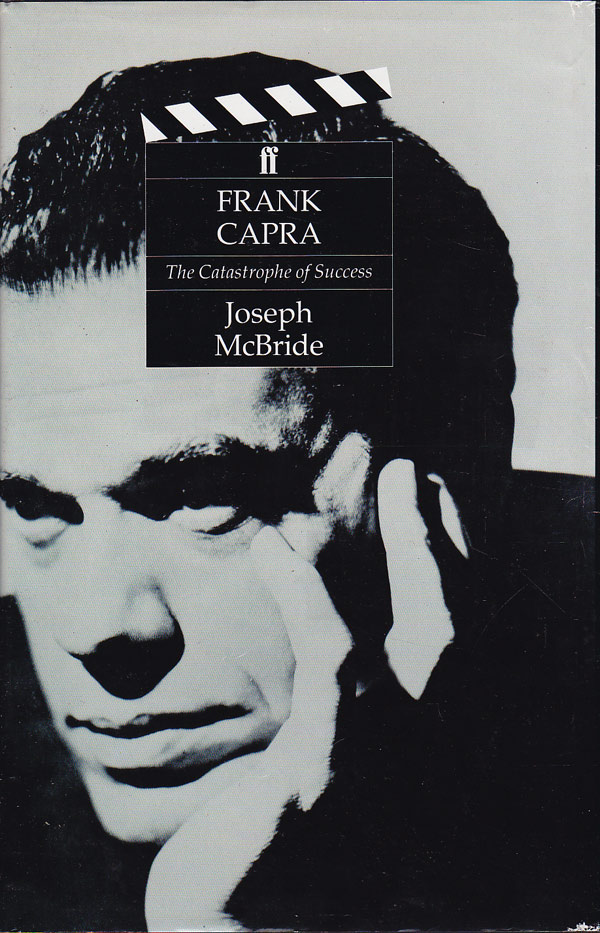 Frank Capra - the Catastrophe of Success by McBride, Joseph