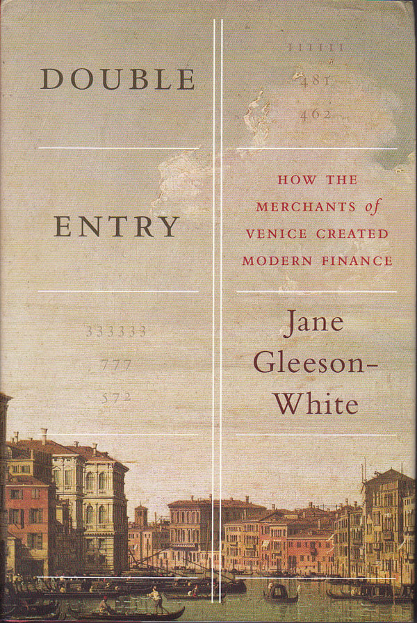 Double Entry - How the Merchants of Venice Created Modern Finance by Gleeson-White, Jane