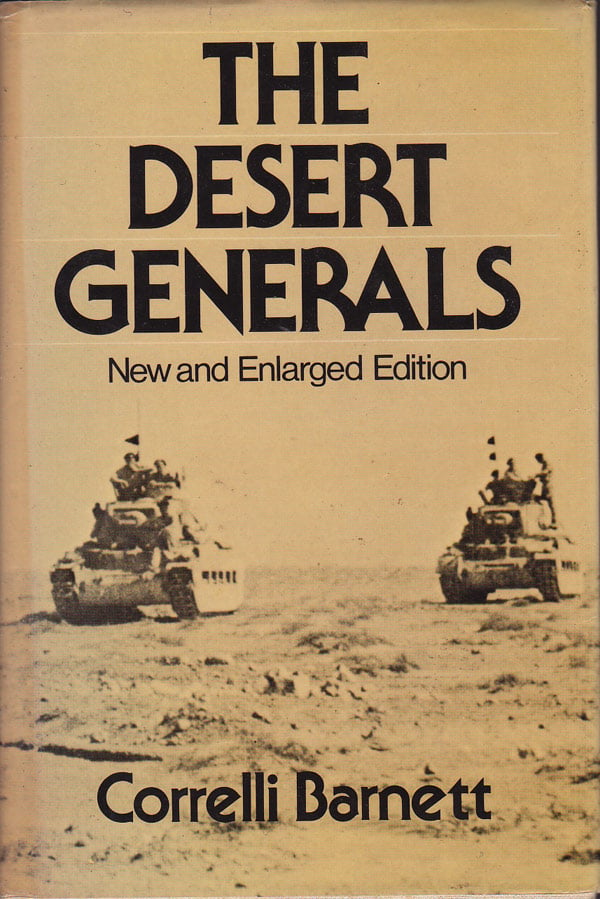 The Desert Generals by Barnett, Correlli