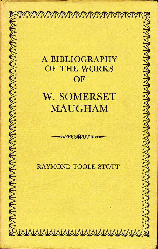 A Bibliography of the Works of W. Somerset Maugham by Stott, Raymond Toole