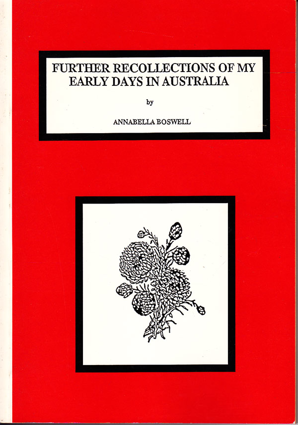 Further Recollections of My Early Days in Australia by Boswell, Annabella