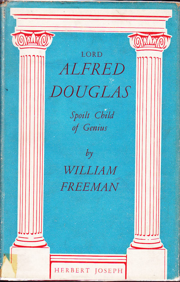 Lord Alfred Douglas - Spolit Child of Genius by Freeman, William
