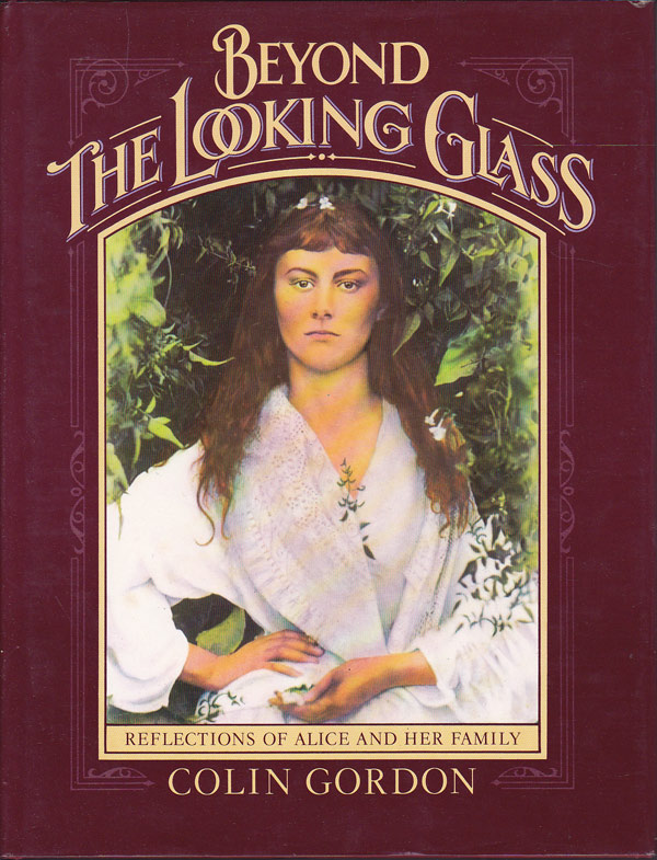 Beyond the Looking Glass - Reflections of Alice and Her Family by Gordon, Colin