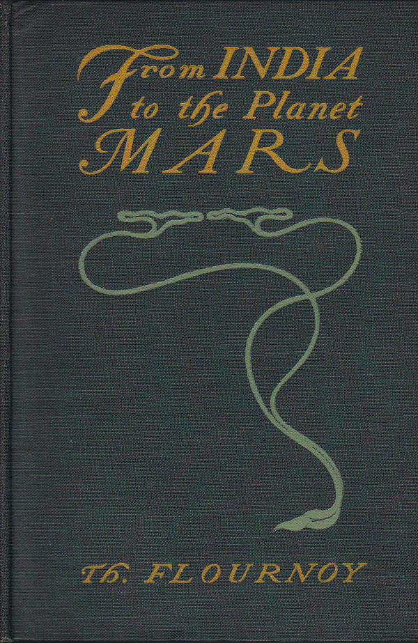 From India to the Planet Mars &#8211; a Study of a Case of Somnambulism by Flournoy, Theodor