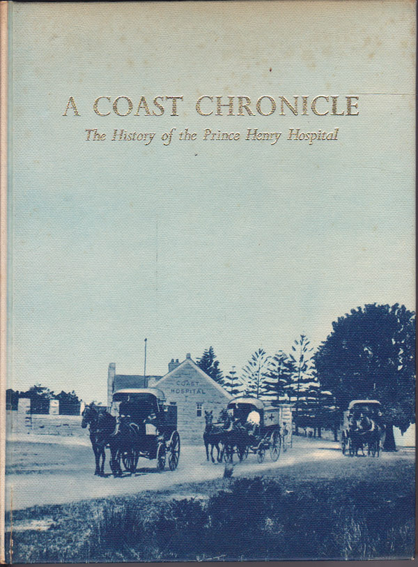 A Coast Chronicle - the History of Prince Henry Hospital by Broughton, C.R.