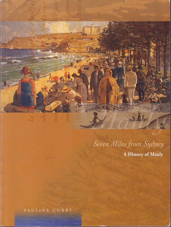 Seven Miles from Sydney: a History of Manly by Curry, Pauline
