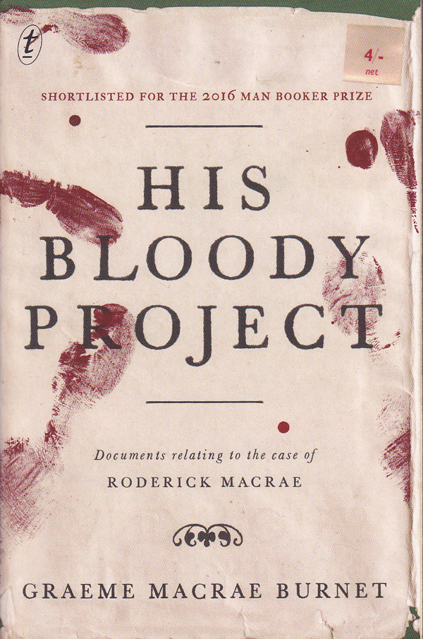 His Bloody Project by Burnet, Graeme Macrae edits and introduces