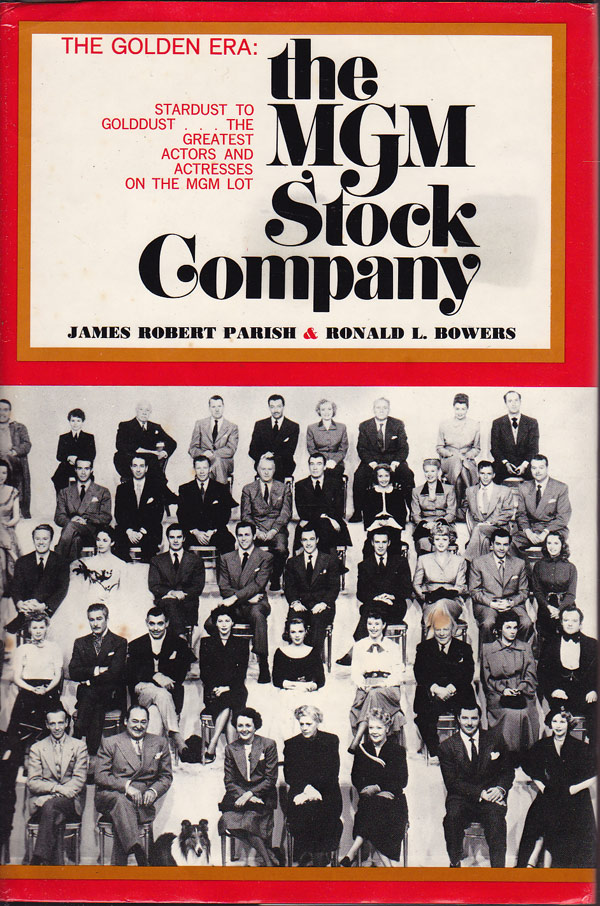 The MGM Stock Company: the Golden Era by Parish, James Robert and Ronald L. Bowers