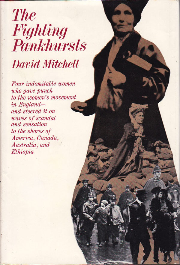 The Fighting Pankhursts - a Study in Tenacity by Mitchell, David