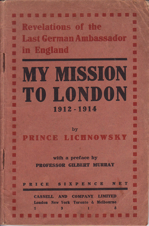 My Mission to London 1912-1914 by Lichnowsky, Prince