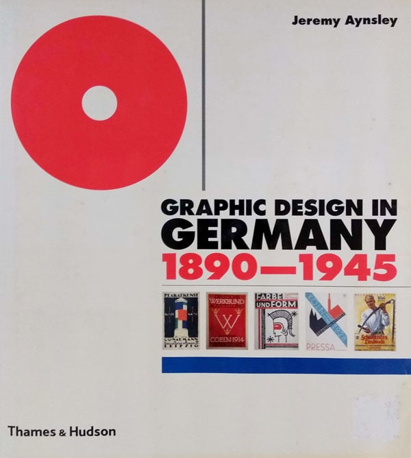 Graphic Design in Germany 1890-1945 by Aynsley, Jeremy