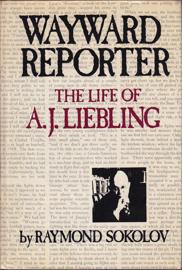 Wayward Reporter - the Life of A.J. Liebling by Sokolov, Raymond
