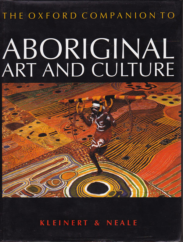 The Oxford Companion to Aboriginal Art and Culture by Kleinert, Sylvia and Margo Neale General Editors